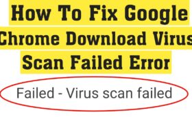 Virus Scan Failed Error On Google Chrome Browser